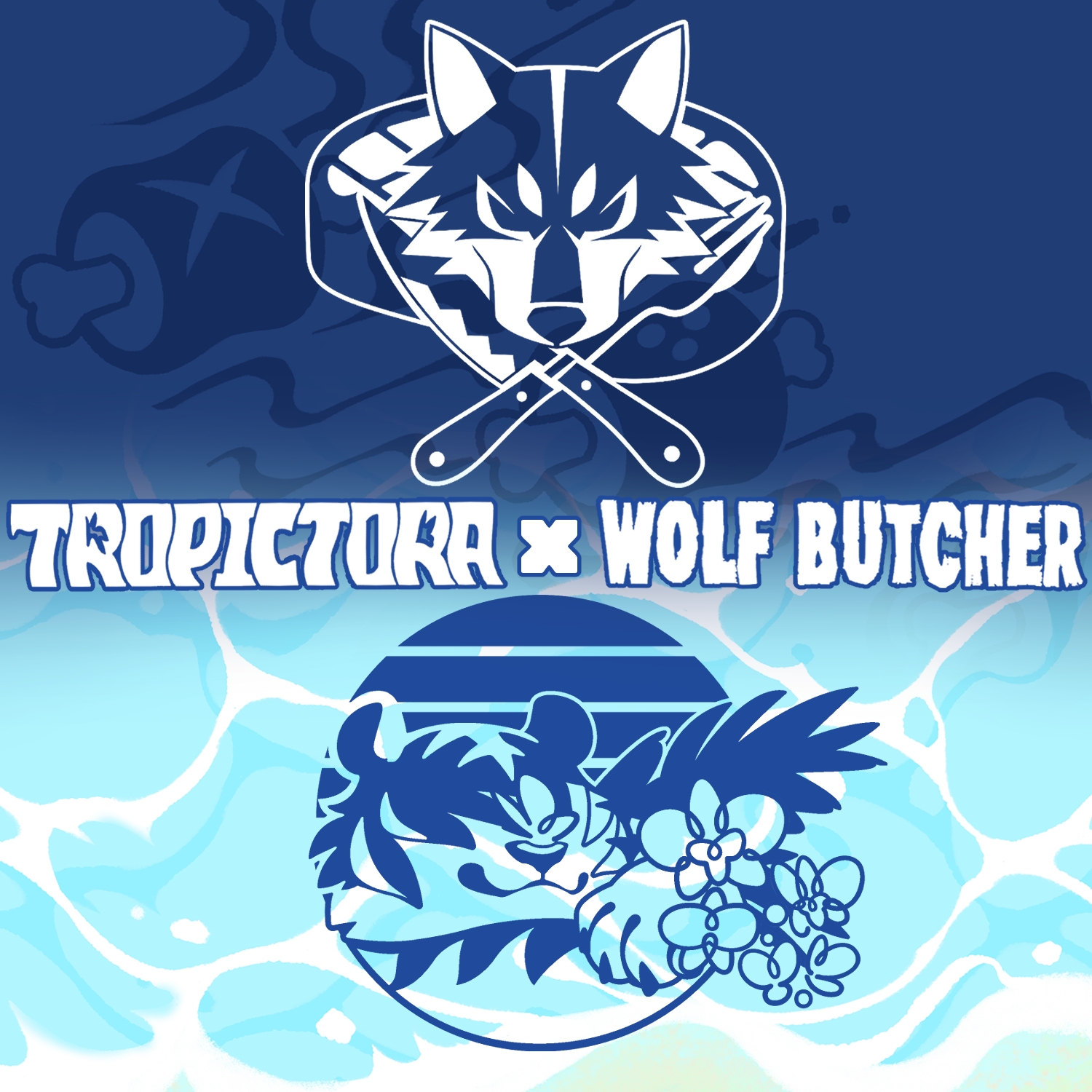 TROPICTORA x Wolf butcher